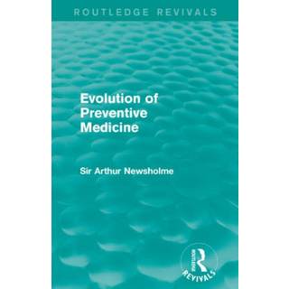 Evolution of Preventive Medicine (Routledge Revivals)