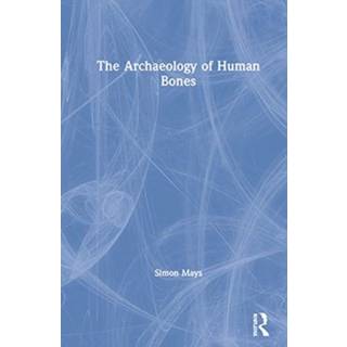 The Archaeology of Human Bones