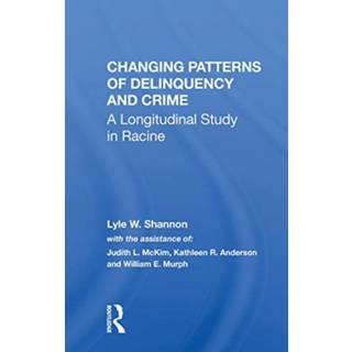 Changing Patterns Of Delinquency And Crime (4, 2020) | Lyle W. Shannon