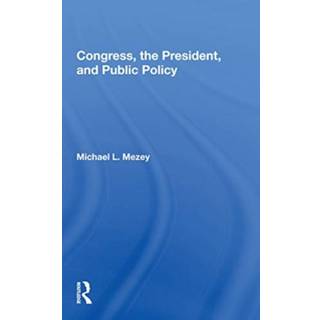 Congress, The President, And Public Policy