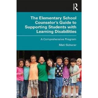 The Elementary School Counselor’s Guide to Supporting Students with Learning Disabilities
