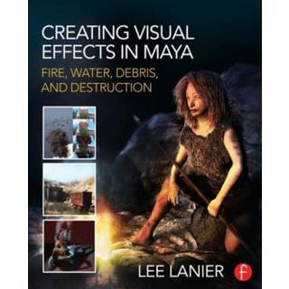 Creating Visual Effects in Maya