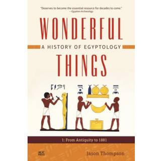 Wonderful Things: A History of Egyptology 1
