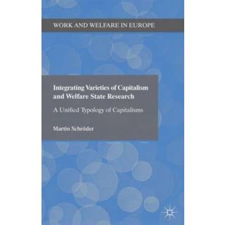 Integrating Varieties of Capitalism and Welfare State Research