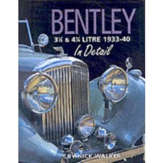 Bentley 3-1/2 and 4-1/4 Litre in Detail 1933-40