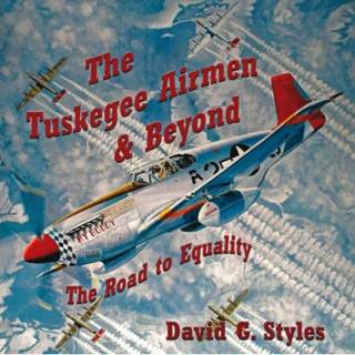 The Tuskegee Airmen & Beyond