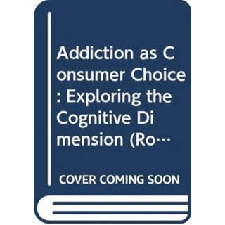 Addiction as Consumer Choice