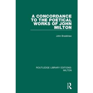 A Concordance to the Poetical Works of John Milton