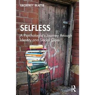 Selfless: A Psychologist's Journey through Identity and Social Class