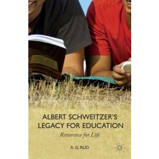 Albert Schweitzer’s Legacy for Education