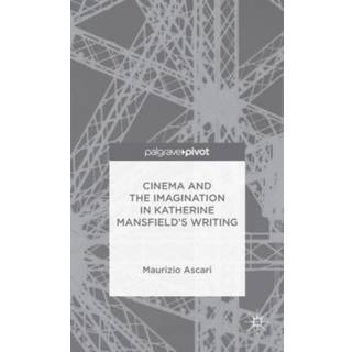 Cinema and the Imagination in Katherine Mansfield's Writing