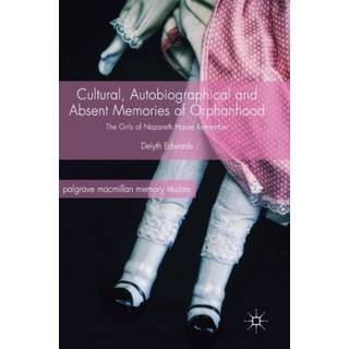 Cultural, Autobiographical and Absent Memories of Orphanhood