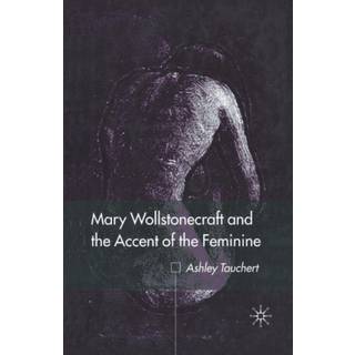 Mary Wollstonecraft and the Accent of the Feminine