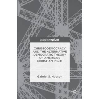 Christodemocracy and the Alternative Democratic Theory of America’s Christian Right