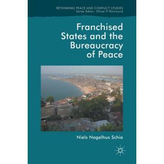 Franchised States and the Bureaucracy of Peace