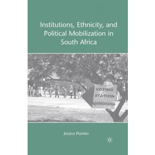 Institutions, Ethnicity, and Political Mobilization in South Africa