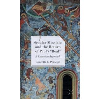 Secular Messiahs and the Return of Paul’s 'Real'