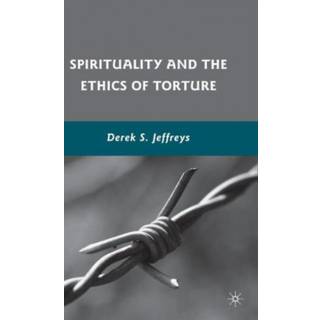 Spirituality and the Ethics of Torture