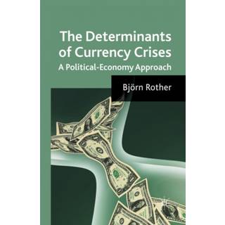The Determinants of Currency Crises