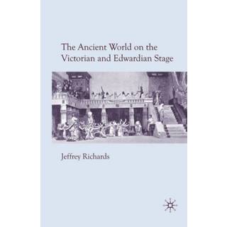The Ancient World on the Victorian and Edwardian Stage