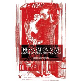 The Sensation Novel and the Victorian Family Magazine