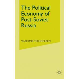 The Political Economy of Post-Soviet Russia