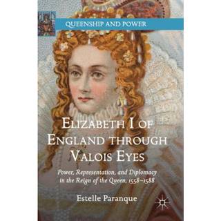 Elizabeth I of England through Valois Eyes