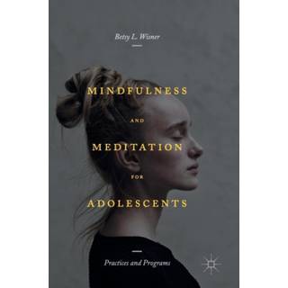 Mindfulness and Meditation for Adolescents