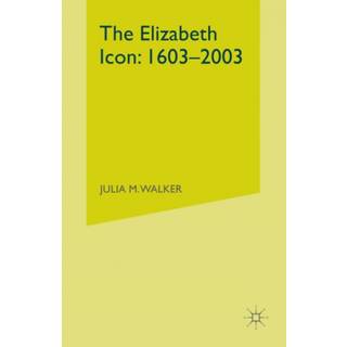 The Elizabeth Icon: 1603–2003