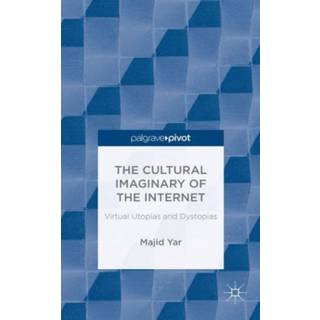 The Cultural Imaginary of the Internet