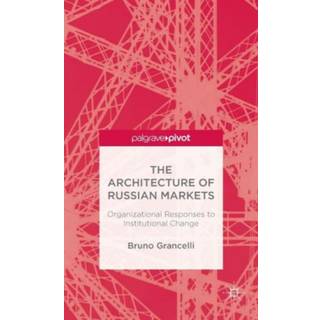 The Architecture of Russian Markets