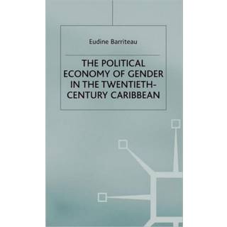 The Political Economy of Gender in the Twentieth-Century Caribbean