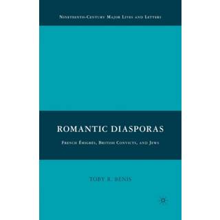 Romantic Diasporas: French Emigres, British Convicts, and Jews