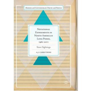 Notational Experiments in North American Long Poems, 1961-2011