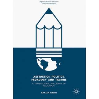 Aesthetics, Politics, Pedagogy and Tagore