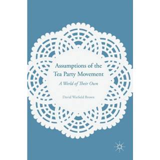 Assumptions of the Tea Party Movement