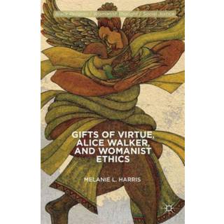 Gifts of Virtue, Alice Walker, and Womanist Ethics