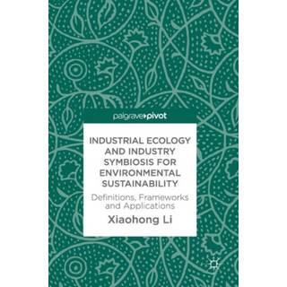 Industrial Ecology and Industry Symbiosis for Environmental Sustainability