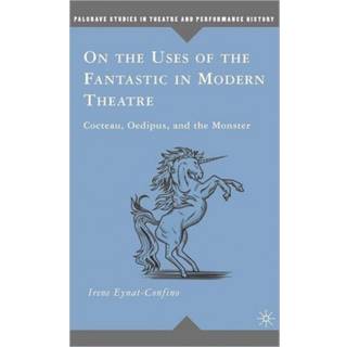 On the Uses of the Fantastic in Modern Theatre