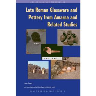 Late Roman Glassware and Pottery from Amarna and Related Studies