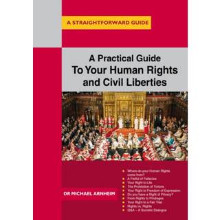 A Practical Guide to Your Human Rights and Civil Liberties
