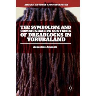 The Symbolism and Communicative Contents of Dreadlocks in Yorubaland