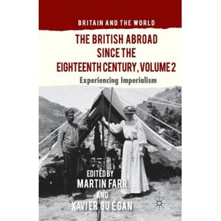 The British Abroad Since the Eighteenth Century, Volume 2
