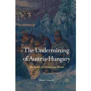 The Undermining of Austria-Hungary