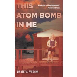 This Atom Bomb in Me