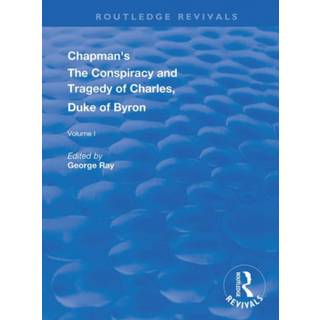 Chapman's The Conspiracy and Tragedy of Charles, Duke of Byron
