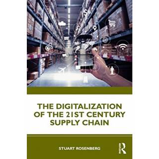 The Digitalization of the 21st Century Supply Chain