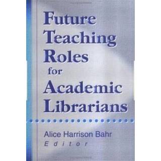 Future Teaching Roles for Academic Librarians