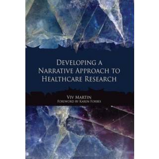 Developing a Narrative Approach to Healthcare Research