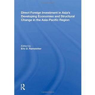 Direct Foreign Investment In Asia's Developing Economies And Structural Change In The Asia-pacific Region (4, 2020) | Eric D Ramstetter